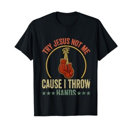 Vintage Retro Try Jesus Not Me Cause I Throw Hands Funny Box T-Shirt