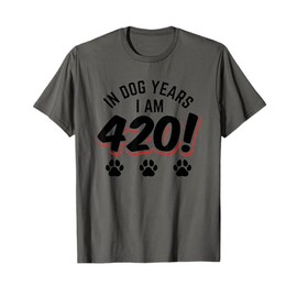In Dog Years I'm 420 60th Birthday Funny 60 Design T-Shirt