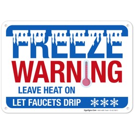 Freeze Warning Leave Heat On Let Faucets Drip with Graphic Sign, 10x7 Inches, 55 mil Thick HDPS (high Density polystyrene), Made in USA