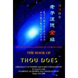 The Book Of Thou Does: The Virtuous Way As Human In A Worldly Life