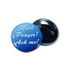 Wacky Buttons 10 Pack - Need A Prayer? Ask Me!