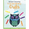 Extraordinary Owls - Simple Colouring: Bold, simple colouring pages, designed