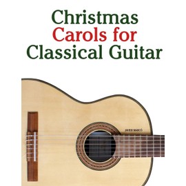 Christmas Carols for Classical Guitar (Christmas Carols for Children)