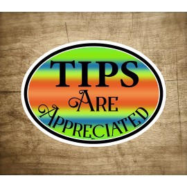Destinations Decal Tips Are Appreciated Sticker 5" x 3.7" Vinyl Decal Tip Bar Coffee Restaurant