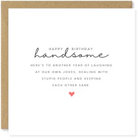 Beau Willows Happy Birthday Handsome Here's To Another Year - Funny Birthday Card For Husband Boyfriend