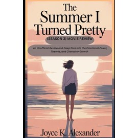 The Summer I Turned Pretty (SEASON 3) MOVIE REVIEW: An Unofficial Review and Deep Dive into the Emotional Power, Themes, and Character Growth