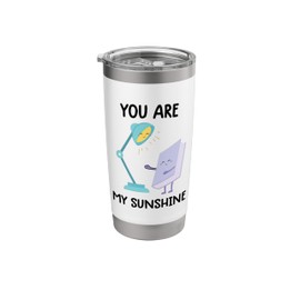 You are my sunshine - Reading Lamp Book Nerd Book Lover Stainless Steel Insulated Tumbler