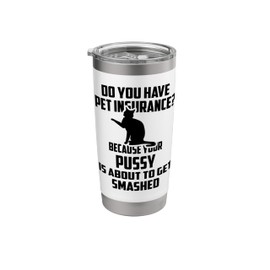 Do You Have Pet Insurance Cat Humor for Adults Stainless Steel Insulated Tumbler