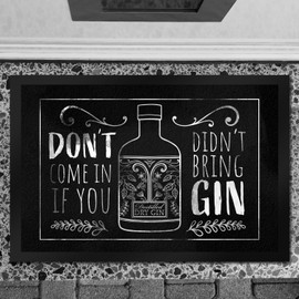 Don't Come in if You Didn't Bring Gin Door Mat XXL in 50 x 75 cm for Ginfans Funny Doormat with Ginsphrase as a Gift for Gin Drinkers Who Entrance or Bar