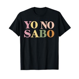 Yo No Sabo Meme Funny Chicana Chicano Yo No Sabo Kid Latino T-Shirt