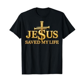 Jesus Saved My Life Christian Cross Faith Gift Men Women Kid T-Shirt