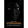 Strahlende Finsternis