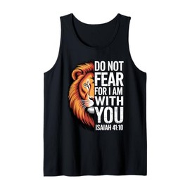 Do Not Fear For I Am With You ISAIAH 41:10 Christian Jesus Tank Top