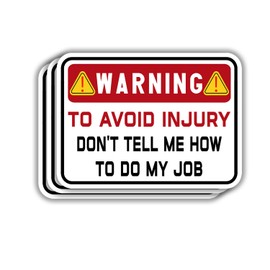 (3pcs) to Avoid Injury Don't Tell Me How to Do My Job Sticker Funny Sarcastic Motivational Phrase Worker Quote Vinyl Decal for Kindle Laptop Water Bottle Phone Hard Hat - 3x2.1