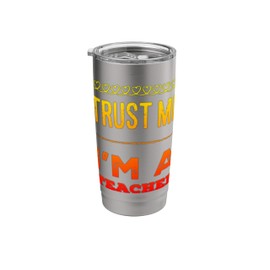 Trust Me I'm A Teacher Stainless Steel Insulated Tumbler