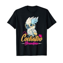 Cockatoo Grandma Bird lover Parrot Women Cockatoo Granny T-Shirt