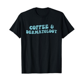 Vintage Dermatology And Coffee Dermatologist Dermatology T-Shirt