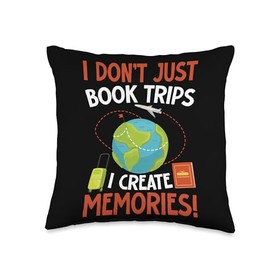 Travel Advisor Gifts & Travelling Agent Shirts I Dont Just Book Trips I Create Memories Travel Agent Throw Pillow, 16x16, Multicolor