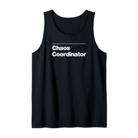 Funny CHAOS COORDINATOR Gift professional work sarcasm gag Tank Top