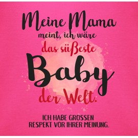 Shirtracer - Bodysuit long sleeve girl boy - romper & - Meine Mama meint, ich wäre das süßeste Baby der Welt, 2 Fuchsia