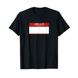 Hello My Name is blank nametag funny novelty T-Shirt