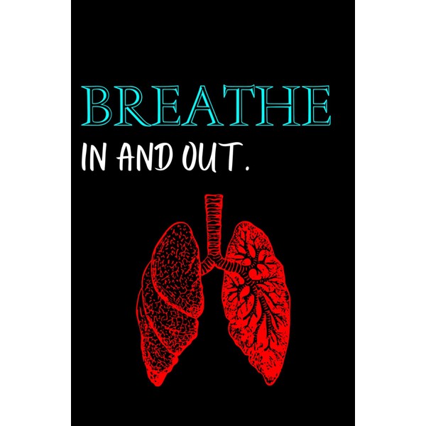 Breath In And Out: Notebook For Respiratory Therapist