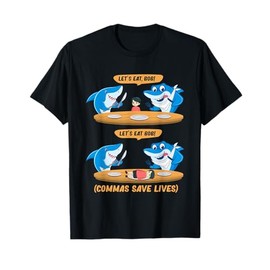 Commas Punctuation Shark Lets Eat bob! Funny English Grammar T-Shirt