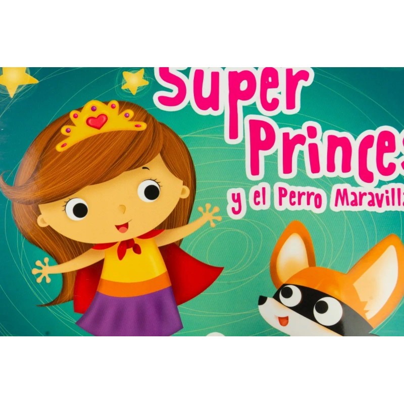 Cuento Infantil La Súper Princesa Y El Perro Maravilla