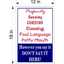 12" X 18" PVC SIGN FOR BUSINESS NO FOUL LANGUAGE CURSING CUSSING POTTY MOUTH