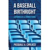 A Baseball Birthright: Chronicles & Connections