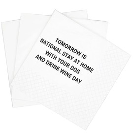 SharkBliss Funny Sarcastic Quotes Cocktail Napkins, 100 Pack Tomorrow Is National Stay At Home With Your Dog And Drink Wine Day Disposable Paper Cocktail Napkins 2-Ply, 5x5" (Tomorrow National Stay)