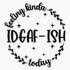 Sarcastic Funny Feeling Kinda IDGAF-ish Sarcasm Nerdy Gift Bumper Sticker