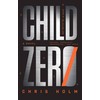 Child Zero: A Novel