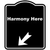 Harmony Here Black Sign Arrow Down Left Aluminum Composite Sign