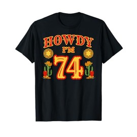 Cowboy 74th Birthday Party Howdy Rodeo Hat Horse Lover Ranch T-Shirt