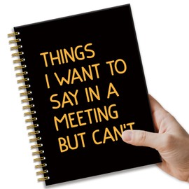 KANGYUSO Funny Sarcastic Black Gold Notebook Gifts, Things I Want to Say in A Meeting But Can't 160 Pages Hardcover Spiral Notebook, Office Journal for Employee, Humorous Work Gifts for Colleague