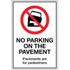 No parking on the pavement Pavements are for pedestrians (semi