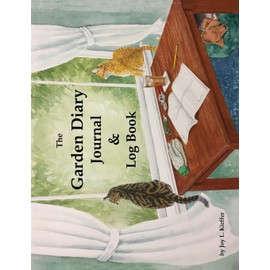 The Garden Diary, Journal & Log Book: Plan garden beds and track changes in your landscape for a year to year record. 100 diary pages, 10 graph pages and 10 lined pages opposite for notations. Zone map, weights, measures and conversion tables included.: 