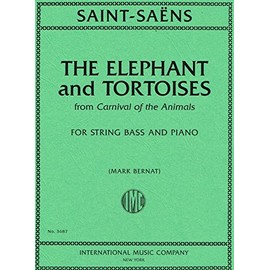 Saint-Saens, Camille The Elephant and Tortoises from Carnival of the Animals. Edited by: Mark Bernat. For String Bass and Piano by International