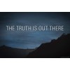 The Truth Is Out There Poster