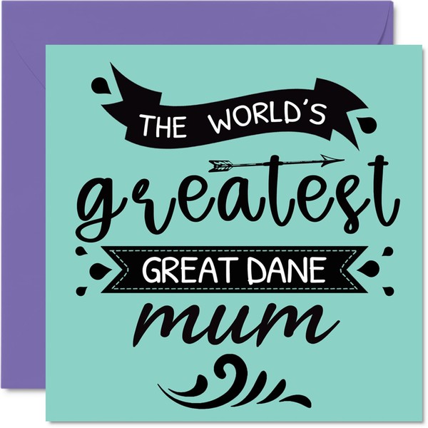 Birthday Cards for Her from the Dog - World's Greatest Great Dane Mum - Happy Birthday Card from Dog Pet, Dog Mum Birthday Gifts, 145mm x 145mm Mothers Day Greeting Cards for Mummy Mom Mama