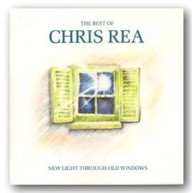 The Best of Chris Rea: New Light Through Old Windows