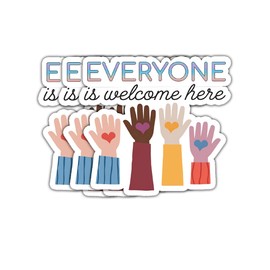 (3 Psc) Everyone is Welcome Here Sticker - Anti Oligarchy - Anti MAGA - Protest and Resist - Inclusion and Equality - Antiracism - Progressive Politics - Sticker 3 Inch for Laptop Water Bottles