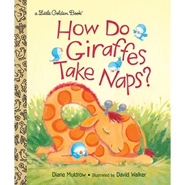 How Do Giraffes Take Naps? (Little Golden Book)