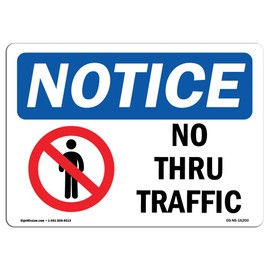 OSHA Notice Sign - Notice No Thru Traffic | Rigid Plastic Sign | Protect Your Business, Construction Site, Warehouse & Shop Area | Made in The USA