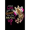 When Life Gets You Down Turn The Music Up: Giraffe