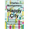 Happy City: Transforming Our Lives Through Urban Design