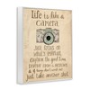 Stupell Industries Life is Like a Camera Inspirational, Design by