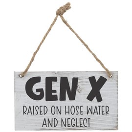 Gen X Raised on Hose Water and Neglect Funny Sarcastic Farmhouse Hanging Sign by Kennebug Great Gift for Family Members and Friends Generation X
