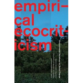 Empirical Ecocriticism: Environmental Narratives for Social Change